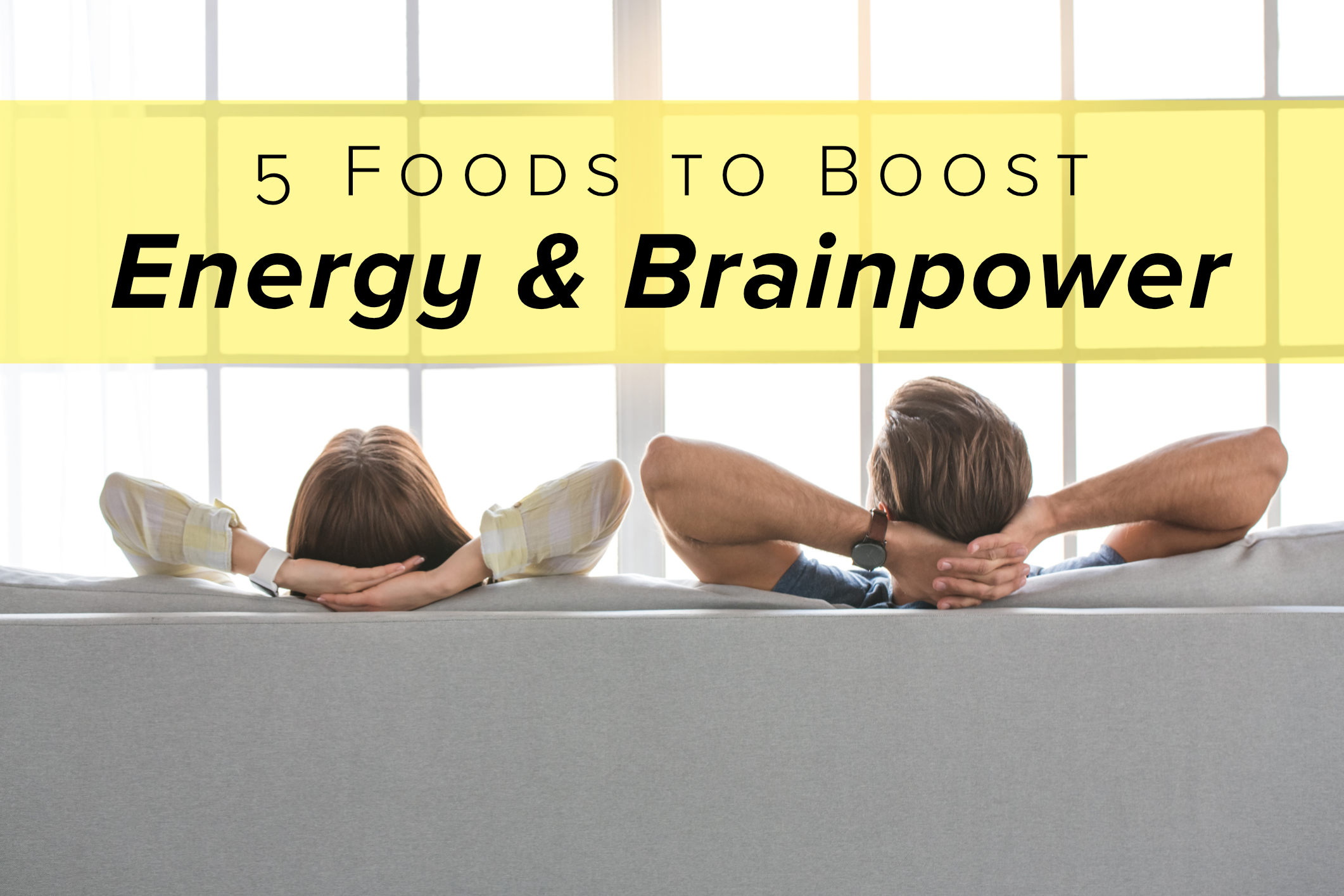5 Foods to Boost Energy and Brainpower