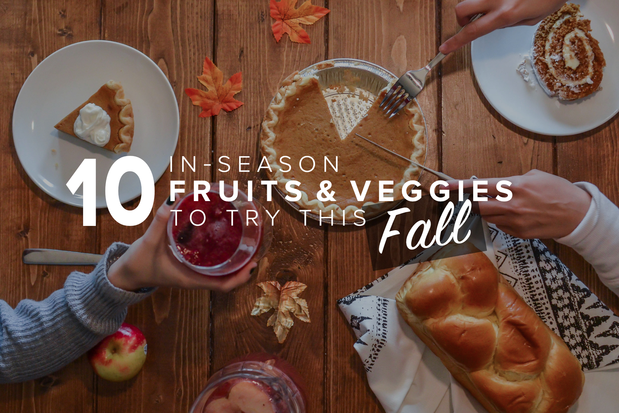 10 In-Season Fruits & Veggies to Try this Fall