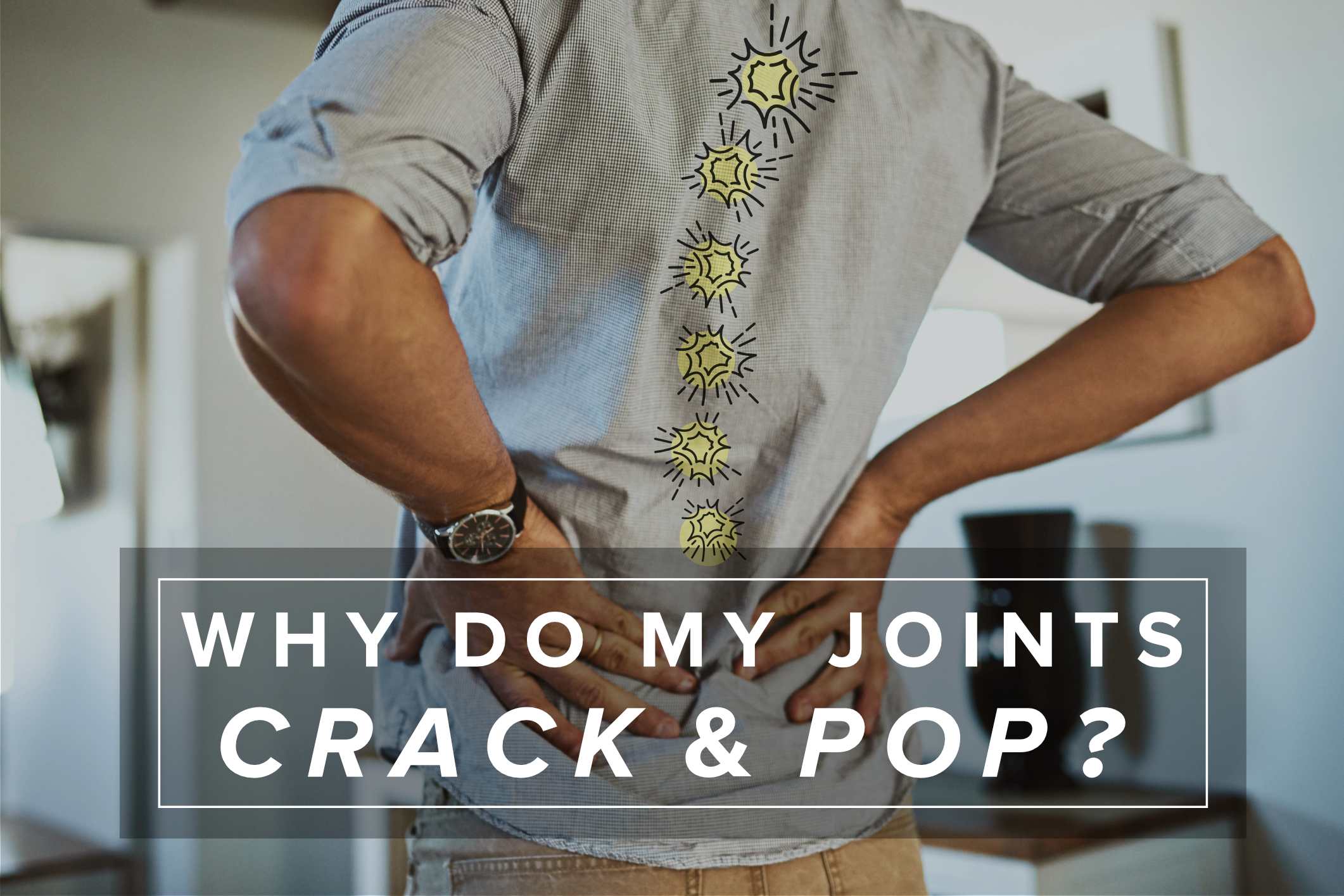 why-do-my-joints-crack-and-pop